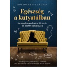 Egészség a kutyatálban - Kanapéragadozók étrend- és életmódkalauza    23.95 + 1.95 Royal Mail